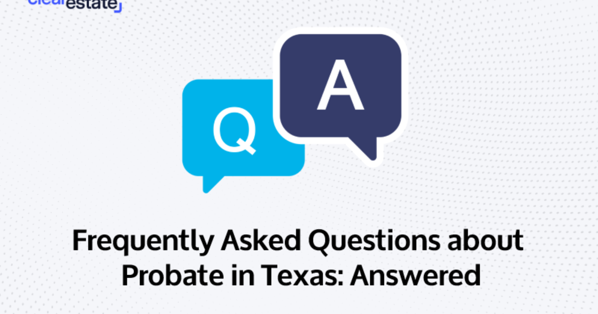 Frequently Asked Questions about Probate in Texas Answered