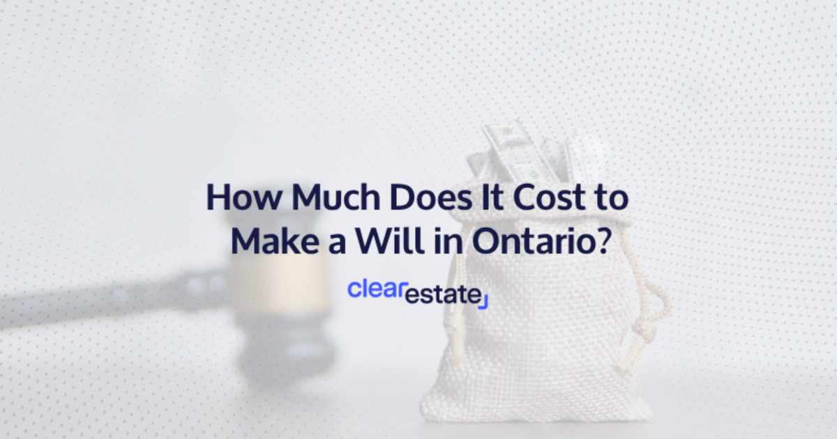 How Much Does It Cost to Make a Will in Ontario? (2024 Guide)