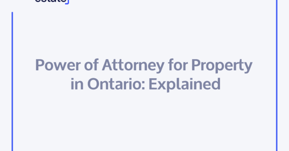 Power of Attorney for Property in Ontario Explained