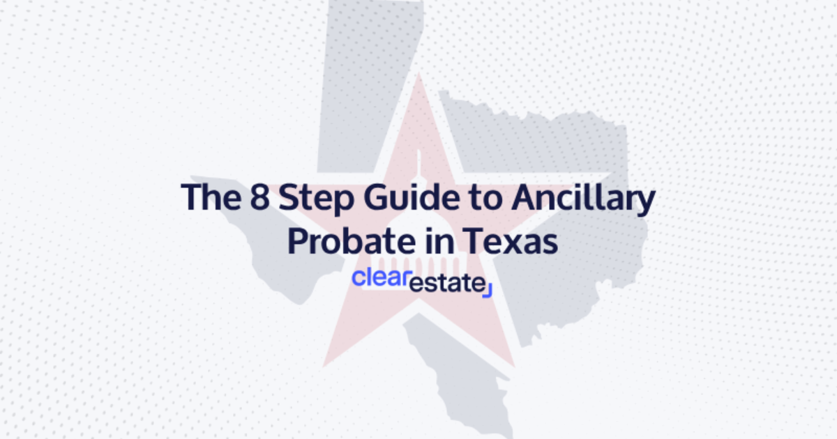 The 8 Step Guide to Ancillary Probate in Texas