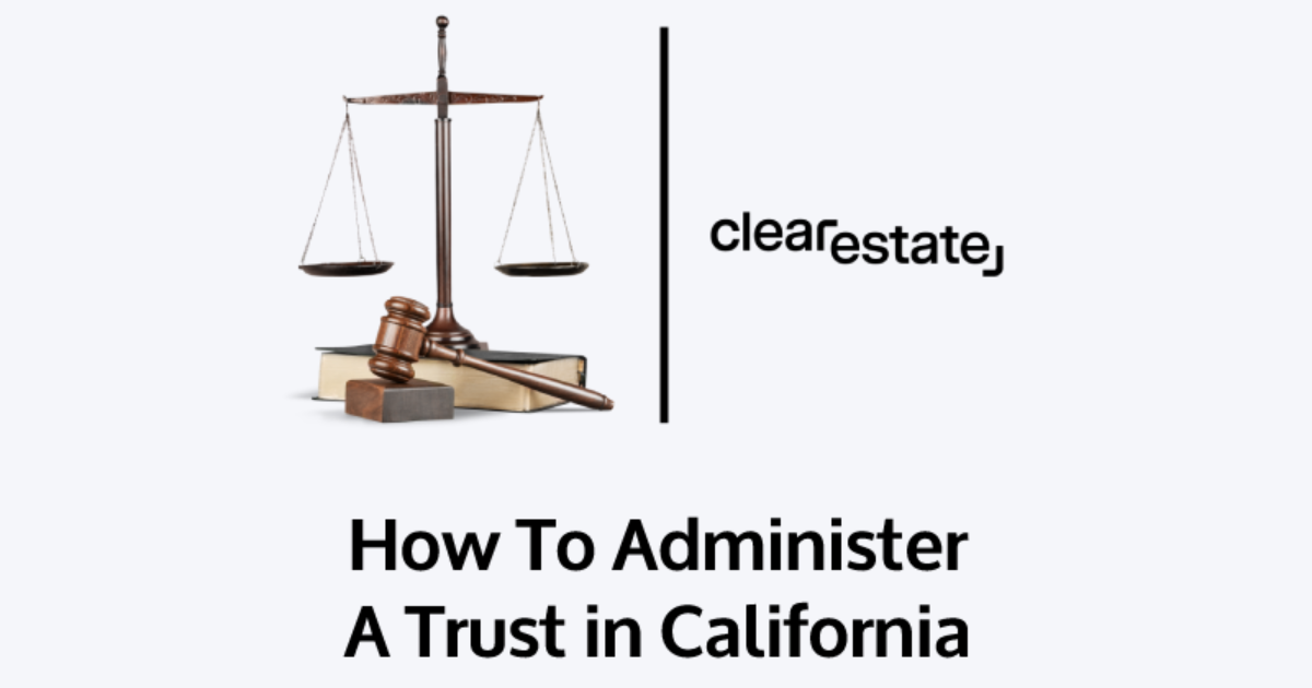 How to administer a trust in California (stepbystep guide)