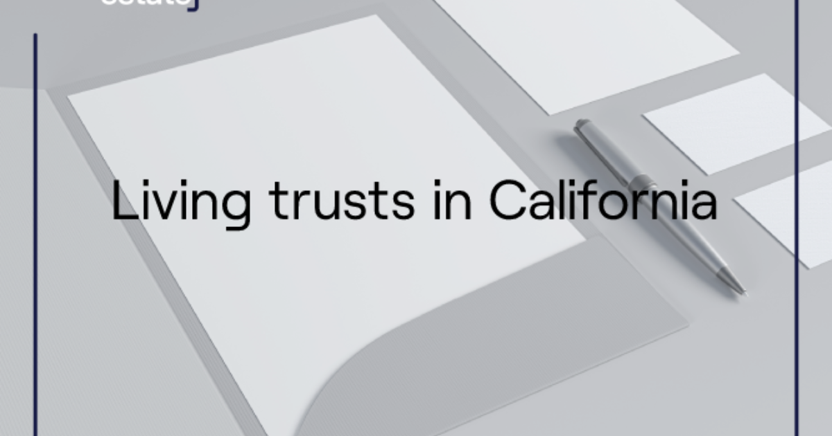 The Complete Guide to Revocable Living Trusts in California