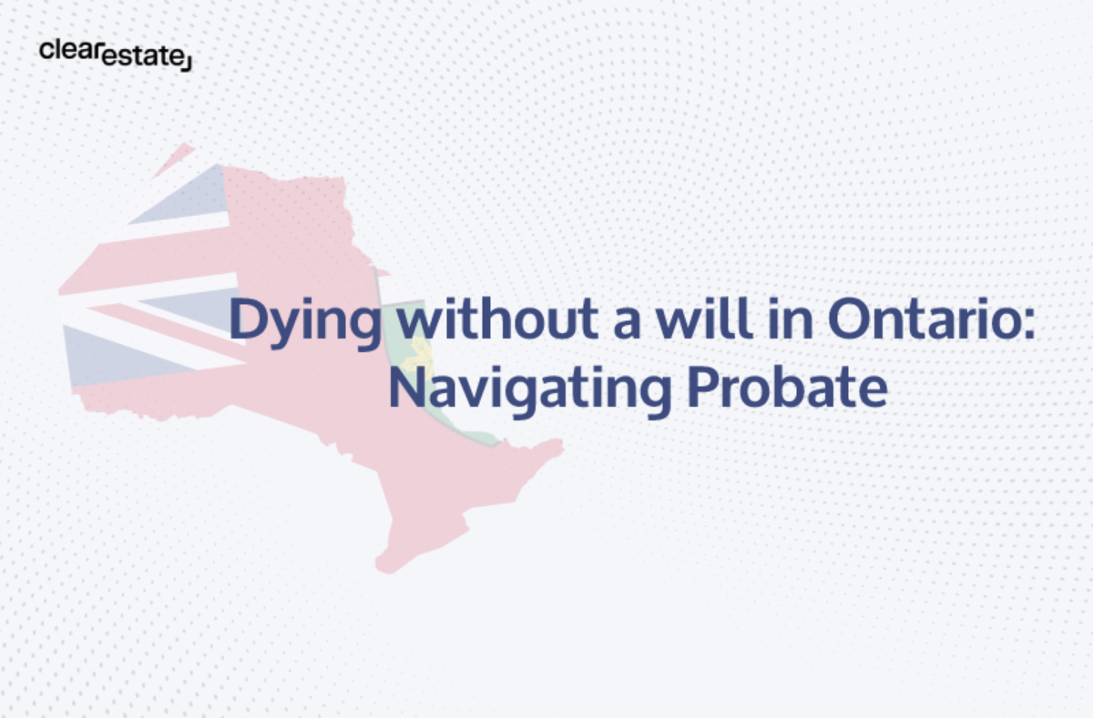 Dying without a will in Ontario Navigating Probate