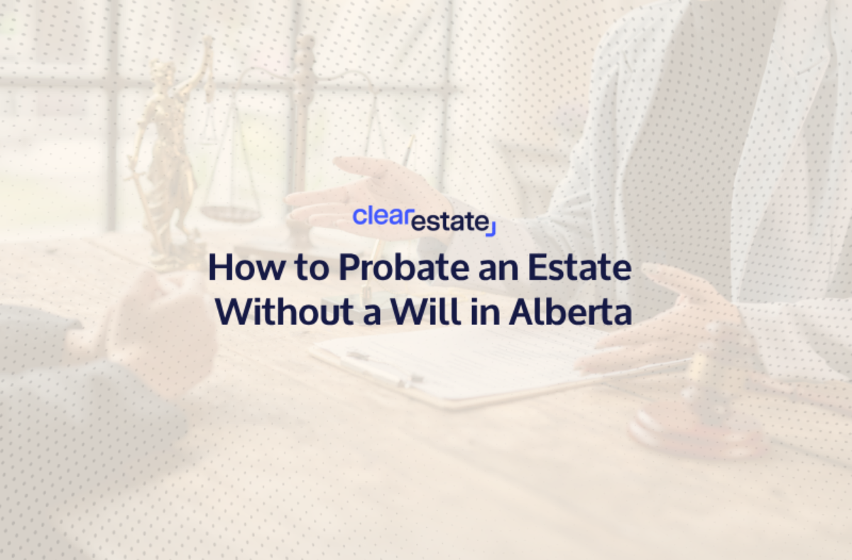 How to Probate an Estate Without a Will in Alberta