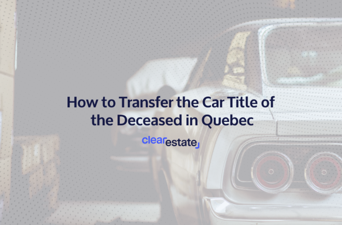 How To Transfer The Car Title Of The Deceased In Quebec how-to-transfer-the-car-title-of-the-deceased-in-quebec