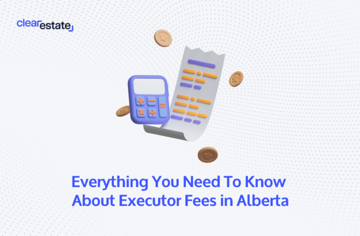 Everything you need to know about executor fees in Alberta