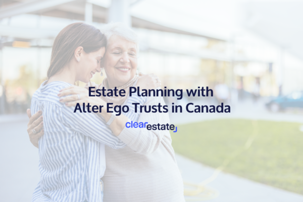 Estate Planning with Alter Ego Trusts in Canada