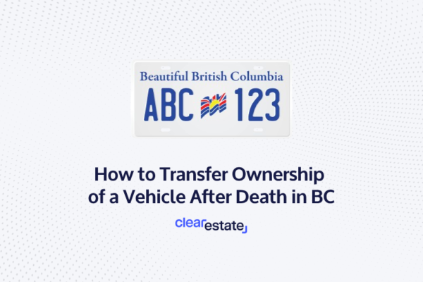 How to Transfer Ownership of a Vehicle After Death in BC