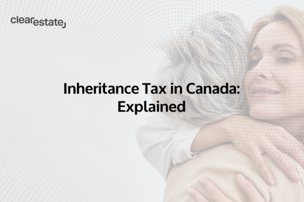 Inheritance Tax in Canada Explained
