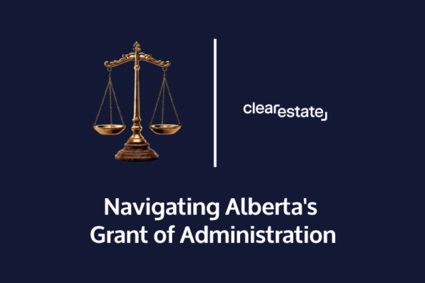 Navigating Albertas Grant of Administration