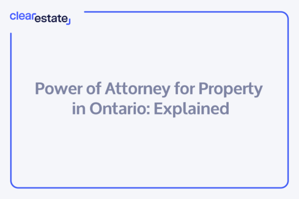 Power of Attorney for Property in Ontario Explained