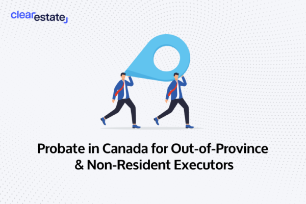 Probate in Canada for Out of Province Non Resident Executors