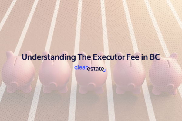 Understanding The Executor Fee in BC