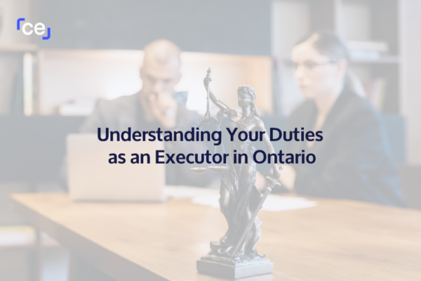 Understanding Your Duties as an Executor in Ontario